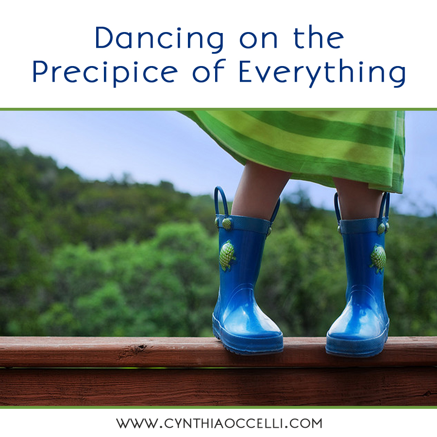 Dancing on the Precipice of Everything