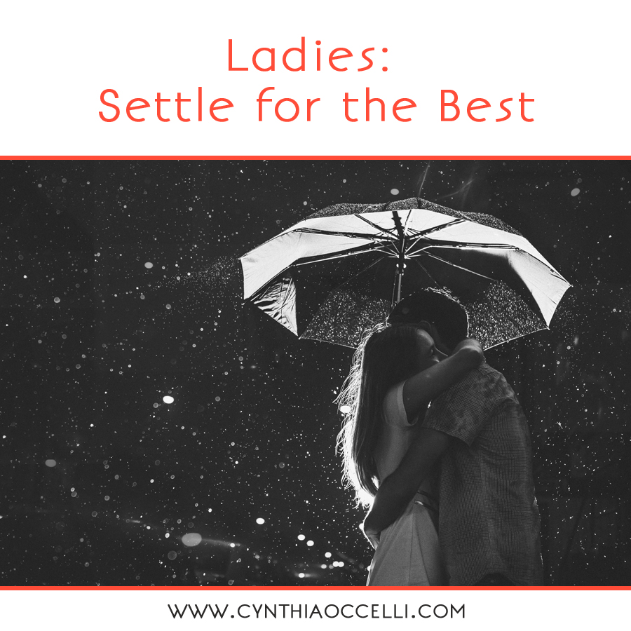 Ladies: Settle for the Best