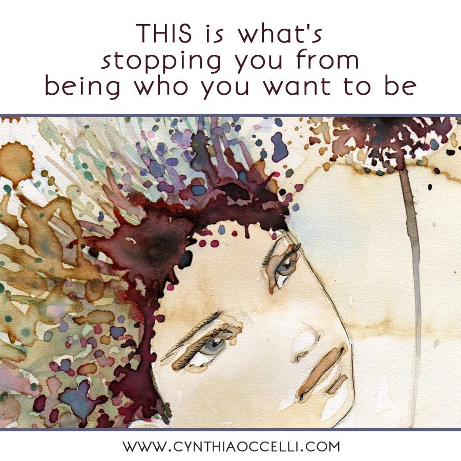 THIS is what’s stopping you from being who you want to be