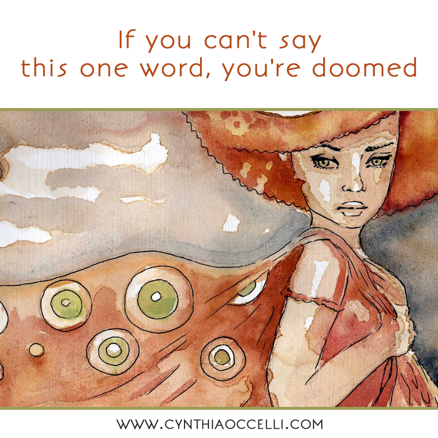 If you can't say this one word, you're doomed