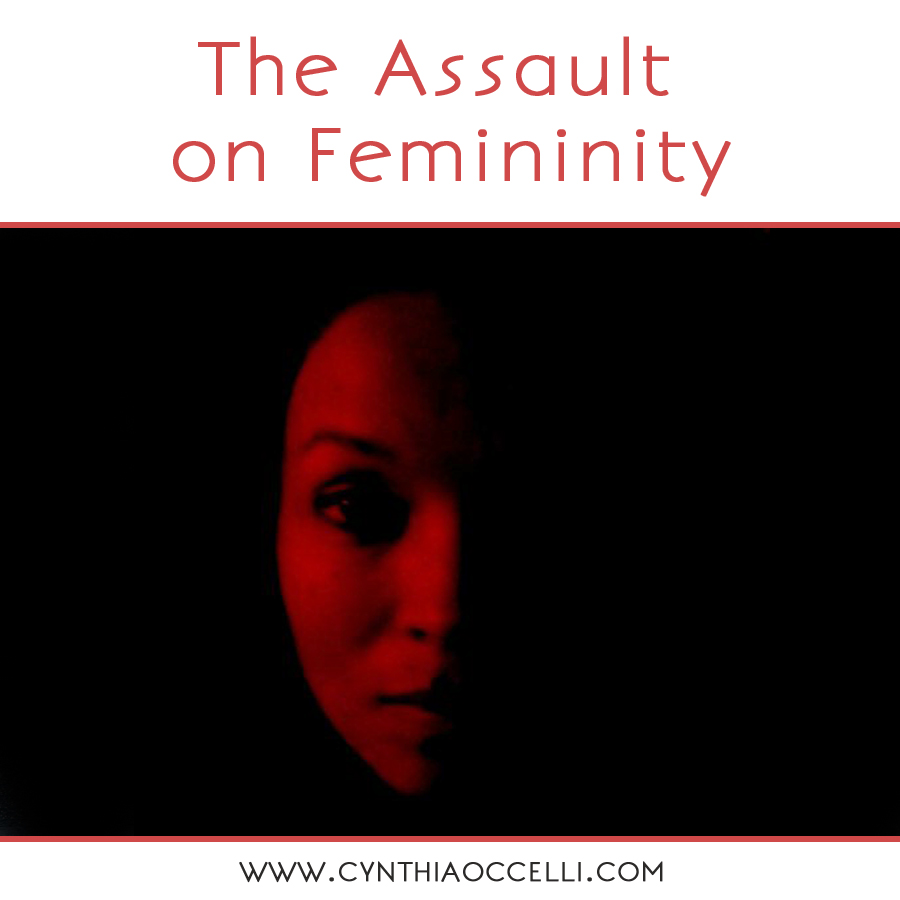 The Assault on Femininity