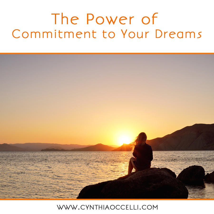 The Power of Commitment to Your Dreams