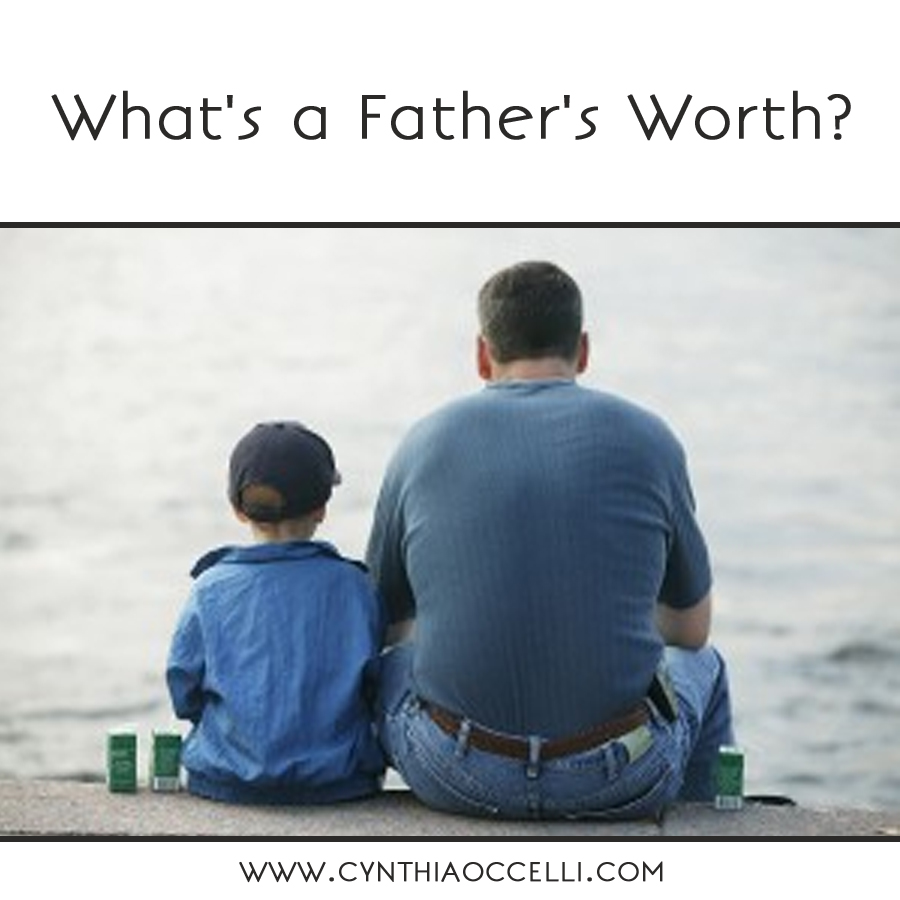 What’s a Father’s Worth?