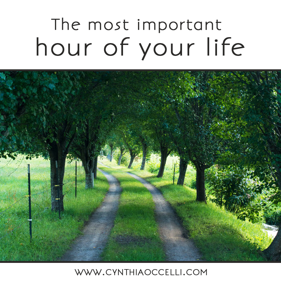THE MOST IMPORTANT HOUR OF YOUR LIFE