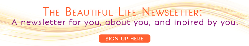 Sign up to the Beautiful Life Newsletter