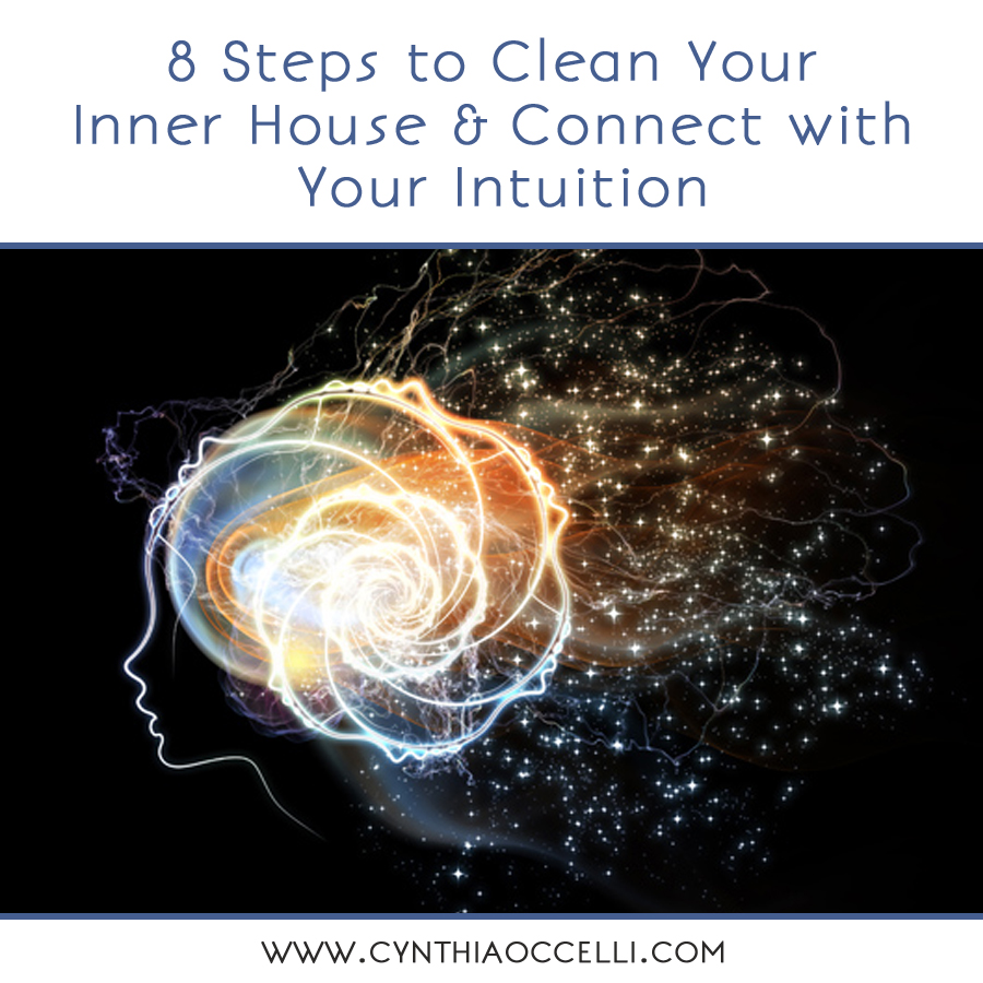 8 Steps to Clean Your Inner House & Connect with Your Intuition