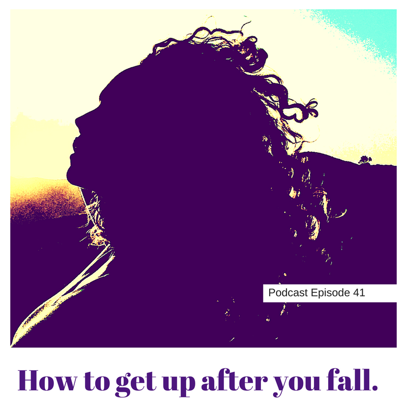 LIFE 41: When past grief, failure or loss sweeps you off your feet, GET UP.