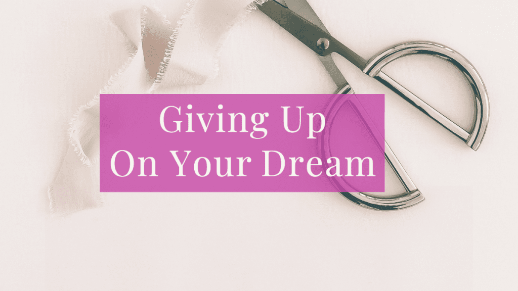 LIFE 079: Giving up on your dream