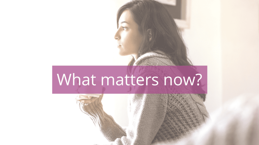 LIFE 87: What Matters Now